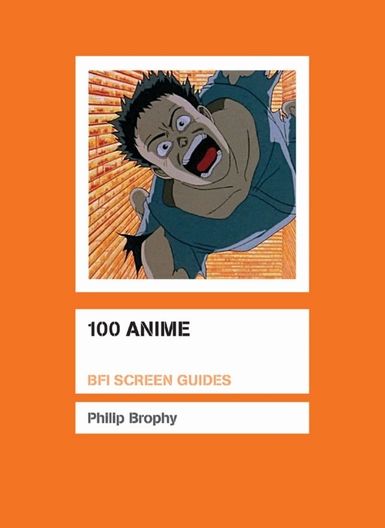 BFI Shop - 100 Anime: BFI Screen Guides