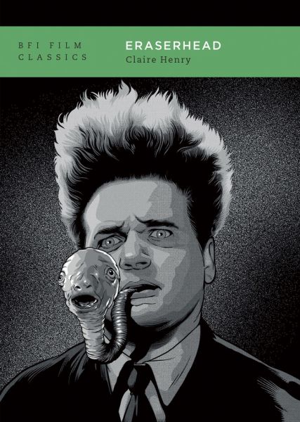 Eraserhead: BFI Film Classics (Paperback)