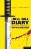 The Kill Bill Diary: The Making of a Tarantino Classic as Seen Through the Eyes of a Screen Legend (Paperback)