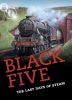 Black Five: The Last Days of Steam (DVD)