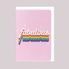 Stay Fabulous LGBTIQ+ Greetings Card